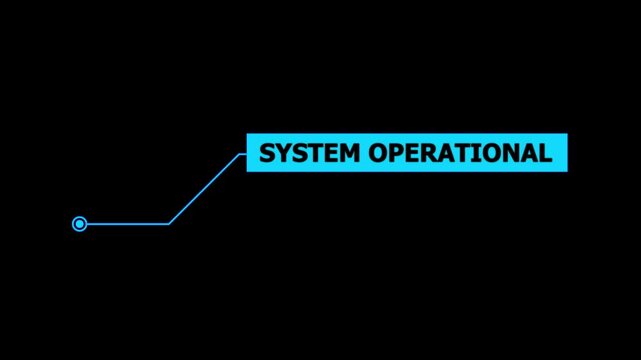 Animation of HUD elements with text System operational. Animate a white callous for text. HUD elements on black background. Futuristic callout titles. Virtual sci fi textbox for HUD.