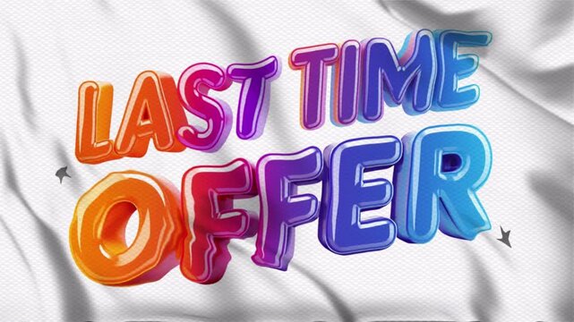 Animated video with the theme Last time offer in glossy text, with a wavy flag style, suitable for campaigns. Motion graphics, continuous loop.