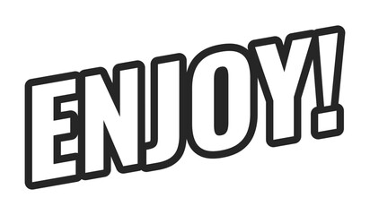 Obraz premium Enjoy web button in bold black outline. Feeling joy delight. Enthusiastic response. Casual affectionate post. Minimal uppercase text. Angled letters with white fill. UI UX. Oswald font used