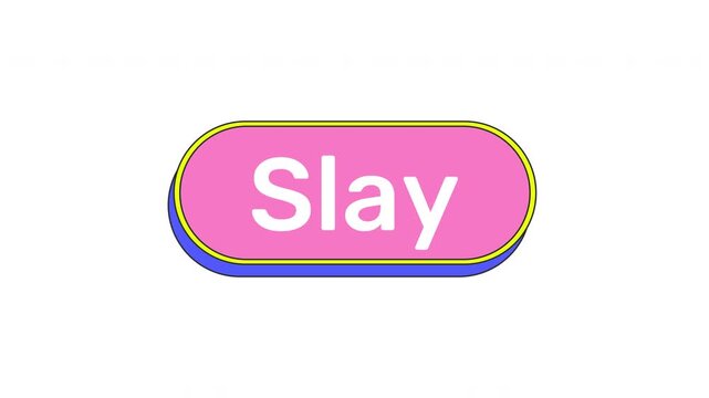 Slay cute pink button animation with click reaction. Confidence glamor. Self-expression. Diva beauty flex. Power style. Glam mode. Rounded cartoon micro interaction UI. Animated kawaii CTA element