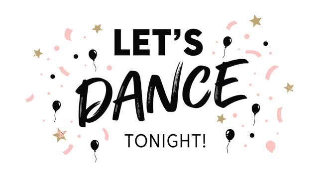 Vector dance party text with confetti and balloons, 'Let's Dance Tonight', overlay effect for banner or poster, isolated on transparent background, png