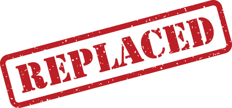 A red grunge textured rubber stamp displays the bold word REPLACED on a clear white background