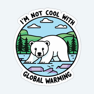 Humorous cartoon sticker design featuring a sad polar bear standing on melting ice caps with a clear statement regarding climate change awareness and environmental activism.