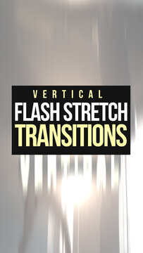 Vertical Flash Stretch Transitions