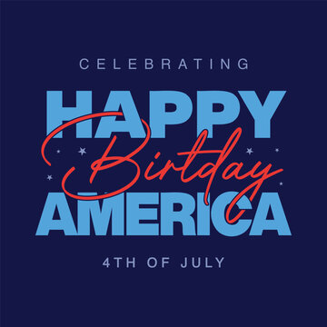 Happy Birthday America Typography greeting card for Fourth of July. USA 250 years birthday celebration poster, banner, template design. Patriotic lettering sticker, label, badge.