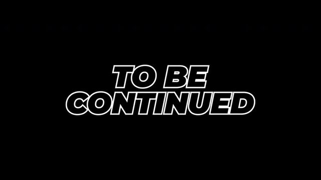 To be continued text concept for social media posts or advertising campaigns. Ideal for engaging designs in print or digital media.
