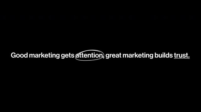 Marketing builds trust not attention branding concept kinetic typography. Text animation with handwritten underline and circle highlight.