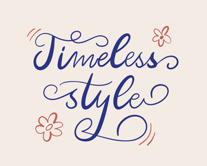 Fototapeta premium Hand written vintage calligraphy slogan illustration. Trendy phrase of Timeless style. Imperfect hand-drawn inscription written with a pen for bullet journal, social media. Nostalgia for 1950s -1960s.
