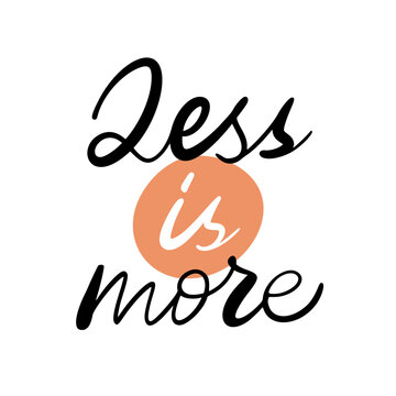 Cute inspo for trendy street style tee, sweartshirt, sticker, cover, social media, wallpaper. Imperfection hand drawn calligraphy slogan of Less is more. 