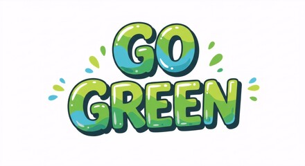 Fototapeta premium Go green text in bubble style. Environmental protection concept. Eco friendly design element for Earth Day or nature conservation.