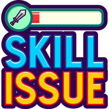 skill issue text sticker illustration