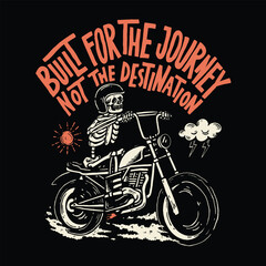 Fototapeta premium Vintage Skeleton Riding Motorcycle with Built For The Journey Typography