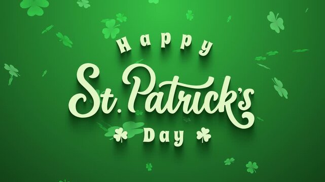 Happy St Patrick's Day text animation. With clover leaves background 4K resolution