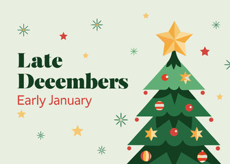 Festive graphic with a christmas tree and the text late decembers early january