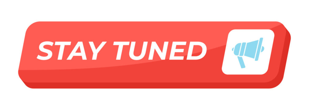 Stay tuned isometric social media UI button. Encouraging viewers to keep watching for updates. Upcoming content. Tilted rectangular shape. Clean modern vector design. Interactive CTA element isolated