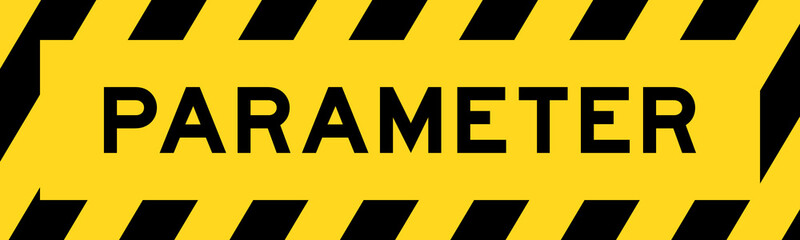 Yellow and black color with line striped label banner with word parameter