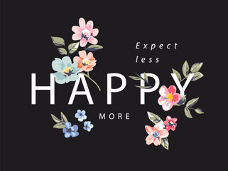 happy slogan with colorful flowers on black background for fashion print