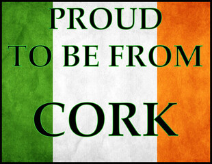 Proud to Be From Cork text over Ireland tricolor background celebrating county heritage and local identity.