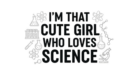 Fototapeta premium Science Girl's Passion: The message of a cute girl's love for science, illustrated with scientific tools, captures the essence of scientific curiosity and passion.