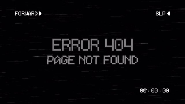 EROR 404 PAGE NOT FOUND Text Animation with VHS screen on black background. 4K Video
