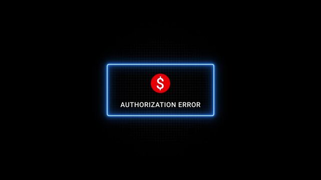 Authorization Error Message Screen with Dollar Sign Neon Light Box on Black Background
