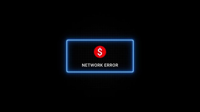 Network Error Message on Black Background with Neon Blue Outline and Red Dollar Sign network failure