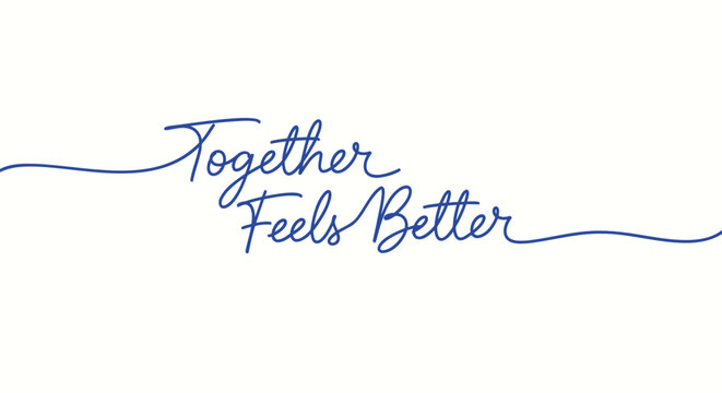 Vector typography phrase 'Together Feels Better' in blue cursive script connected by wavy line on white background