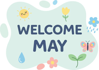 Welcome May text with spring elements like sun, rain, flowers, and butterflies