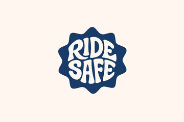 Ride Safe vector illustration. Retro sticker