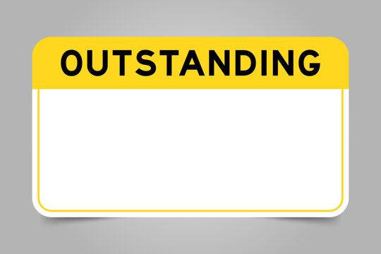 Label banner that have yellow headline with word outstanding and white copy space, on gray background