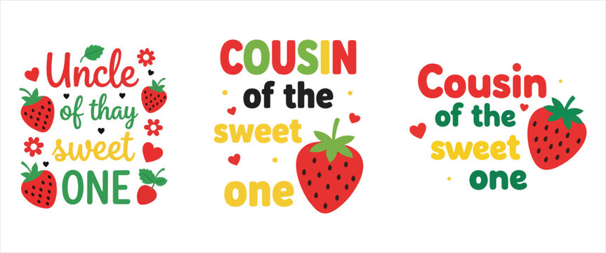 Collection of strawberry themed designs for uncle and cousin of the sweet one first birthday