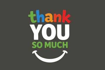 Fototapeta premium colorful 'thank you so much' with smiley face