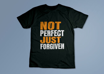  Not perfect, just forgiven T-shirt