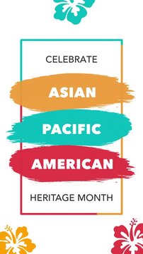 Asian Pacific American Heritage Month. Celebrated in May. History of Asian Americans and Pacific Islanders in the United States. Social media, vertical banner. 