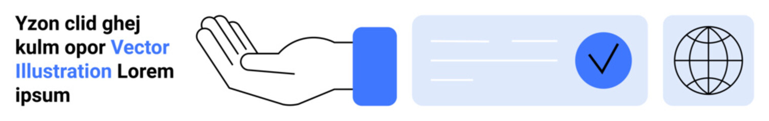 Obraz premium Trust, validation, online services, communication, business solutions, global connectivity. Outlined hand with globe, checkmark and text components. Trust and validation concepts