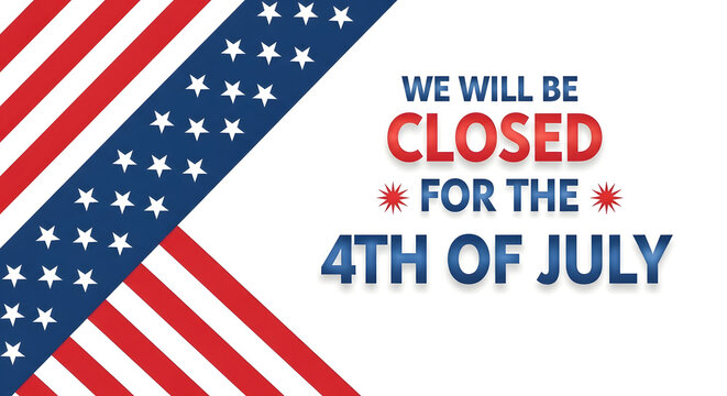 Independence day closure notice 4th of july holiday hours