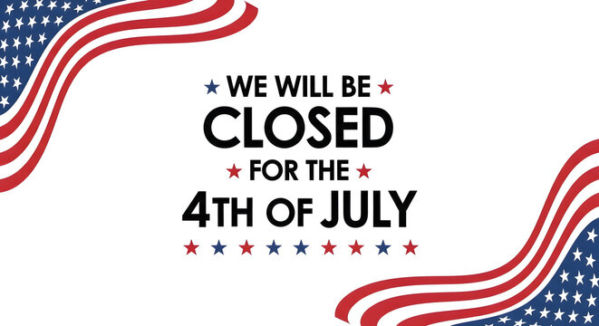 Independence day closure 4th of july holiday hours