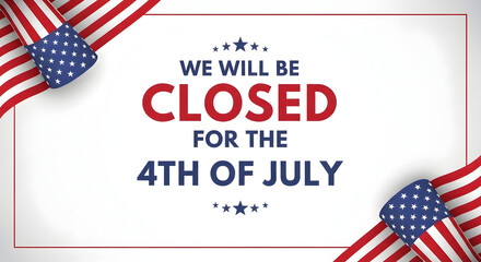 Independence day closure 4th of july holiday hours