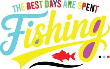 Fototapeta premium Best days fishing quote colorful lettering with fish graphic