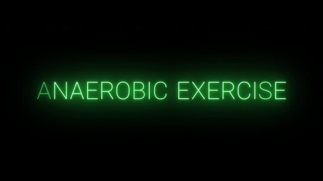 Flickering neon green glowing anaerobic exercise sign animated black background.