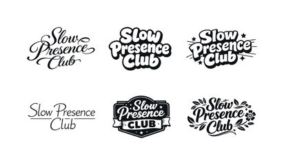 Obraz premium Slow presence club. Set lettering. harmonious lettering variations of the same emblematic concept, each with different artistic