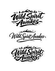   Wild Spirit Awakes. Create a calligraphy lettering illustration of the phrase: Wild Spirit