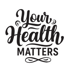 Fototapeta premium Your Health Matters Inspirational Typography Vector for World Health Day April 7 Healthcare Awareness Design