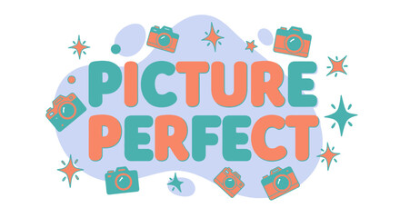 Naklejka premium Colorful Picture Perfect Text with Cameras.