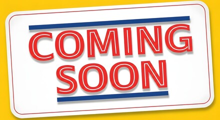 Fototapeta premium White rectangular coming soon sign with red text and blue lines on yellow background