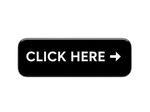 A black and white image of a click here button