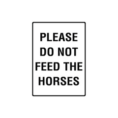 Please Do Not Feed The Horses Farm Animal Warning Notice Sign