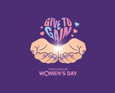 Give To Gain - International women's day concept poster. Woman sign illustration background. 2026 women's day campaign theme - #GiveToGain