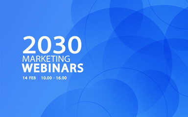Upcoming marketing webinars and online business conference. Blue background with overlapping circles for digital strategy event, professional workshop, and future industry trends.
