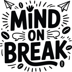 Obraz premium Mind on break coffee typography sticker with coffee beans and steam for office humor